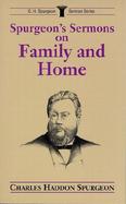 Spurgeon's Sermons on Family and Home cover