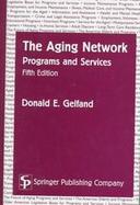 The Aging Network: Programs and Services cover
