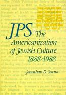 Jps The Americanization of Jewish Culture, 1888-1988 cover