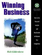 Winning Business How to Use Financial Analysis and Benchmarks to Outscore Your Competition cover