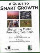 A Guide to Smart Growth Shattering Myths, Providing Solutions cover