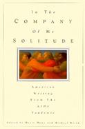 In the Company of My Solitude American Writing from the AIDS Pandemic cover