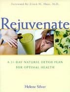 Rejuvenate A 21-Day Natural Detox Plan for Optimal Health cover