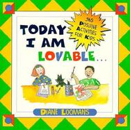 Today I Am Lovable 365 Positive Activities for Kids cover