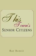 This Town's Senior Citizens cover