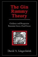 The Gin Rummy Theory: Guidance and Perspective Borrowed from a Card Game cover