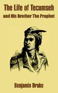 The Life of Tecumseh and His Brother the Prophet cover