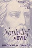 Nonbelief & Evil Two Arguments for the Nonexistence of God cover