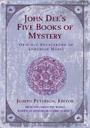 John Dee's Five Books of Mystery Original Sourcebook of Enochian Magic cover