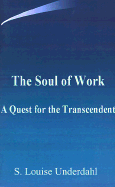 The Soul of Work A Quest for the Transcendent cover