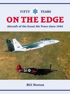 Fifty Years on the Edge Aircraft of the Israel Air Force Since 1948 cover