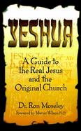 Yeshua A Guide to the Real Jesus and the Original Church cover