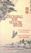 Crossing the Yellow River 300 Poems from the Chinese cover
