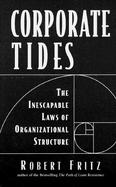 Corporate Tides The Inescapble Laws of Organizational Structure cover
