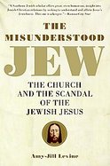 The Misunderstood Jew The Church and the Scandal of the Jewish Jesus cover