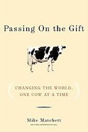Passing on the Gift Changing the World, One Cow at a Time cover