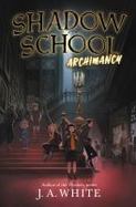 Shadow School #1: Archimancy cover
