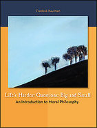 Life's Hardest Questions-Big and Small An Introduction to Moral Philosophy cover