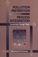 Pollution Prevention through Process Integration- Systematic Design Tools cover