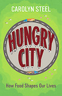 Hungry City How Food Shapes Our Lives cover