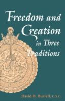 Freedom & Creation in Three Traditions cover