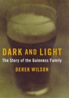 Dark and Light: The Story of the Guinness Family cover
