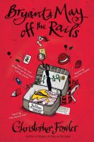 Bryant and May off the Rails : A Peculiar Crimes Unit Mystery cover