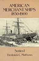 American Merchant Ships, 1850-1900 cover