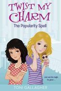 Twist My Charm: the Popularity Spell cover