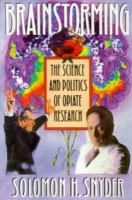 Brainstorming: The Science and Politics of Opiate Research cover