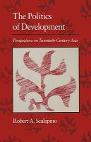 The Politics of Development Perspectives on Twentieth-Century Asia cover