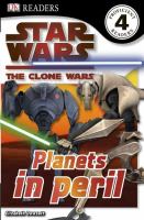 DK Readers Level 4 : Star Wars: The Clone Wars: Planets in Peril cover