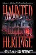 Haunted Heritage A DEFINITIVE COLLECTION OF NORTH AMERICAN GHOST STORIES cover