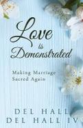 Love Is Demonstrated - Making Marriage Sacred Again cover