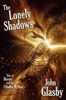The Lonely Shadows : Tales of Horror and the Cthulhu Mythos cover