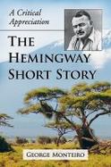 The Hemingway Short Story : A Critical Appreciation cover