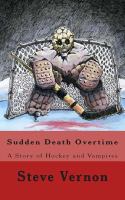 Sudden Death Overtime : A Story of Hockey and Vampires cover