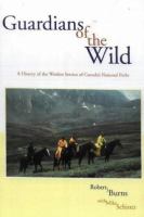Guardians of the Wild A History of the Warden Service of Canada's National Parks cover