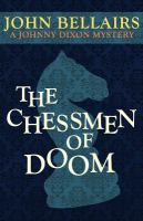 The Chessmen of Doom (A Johnny Dixon Mystery : Book Seven) cover