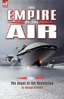 The Empire of the Air : 1-the Angel of the Revolution cover