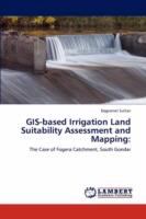 Gis-Based Irrigation Land Suitability Assessment and Mapping cover