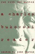 Run With the Hunted A Charles Bukowski Reader cover