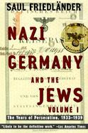 Nazi Germany and the Jews The Years of Persecution 1933-1939 (volume1) cover