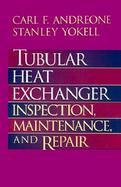 Tubular Heat Exchanger Inspection, Maintenance, and Repair cover