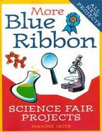 More Blue Ribbon Science Fair Projects cover