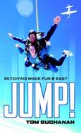 Jump! Skydiving Made Fun and Easy cover