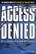 Access Denied: The Complete Guide to Protecting Your Business Online cover