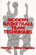 Modern Basketball Team Techniques cover
