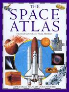 The Space Atlas: A Pictoral Guide to Our Universe cover