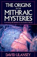 The Origins of the Mithraic Mysteries Cosmology and Salvation in the Ancient World cover